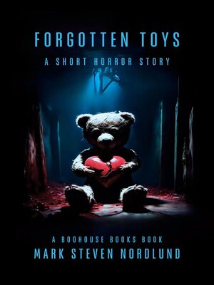 cover image of Forgotten Toys, a Short Horror Story